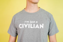 Load image into Gallery viewer, I Am A Civilian Grey Tee